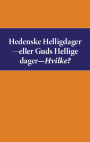 Hedenske Helligdager-eller Guds Hellige dager-Hvilke?