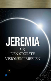 Jeremia og den største visjonen i Bibelen