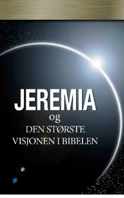 Jeremia og den største visjonen i Bibelen